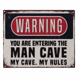 Nástěnná kovová cedule Man Cave Warning- 25*20 cm Clayre & Eef